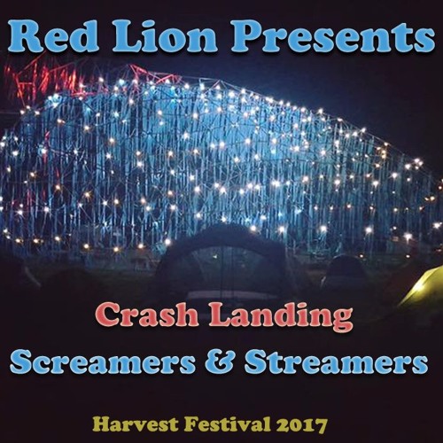 Red Lion Presents - Crash Landing, The Screamers & Streamers Set - Harvest Festival 2017