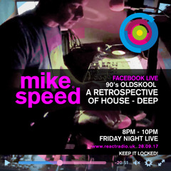 Mike Speed | React Radio Uk | 280917 | FNL | 8-10pm | A Retrospective Of House - Oldskool | Show 039