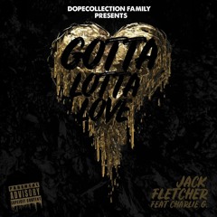 Gotta Lotta Love feat CharlieG produced by SKMG