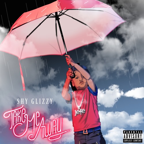 Shy Glizzy Take Me Away Prod Tm By Fortrappersonly