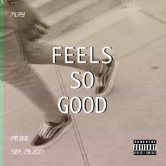 Feels So Good (Reproduced by Prince The Producer)