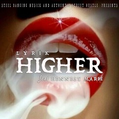 HIGHER feat Hennessy Marie