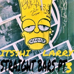 Straight Bars pt3 ft Larry