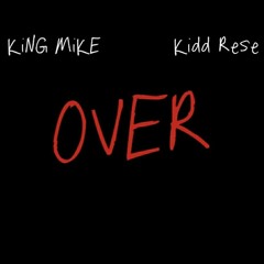 Over Ft. Kidd Rese (prod. Kidd Rese)