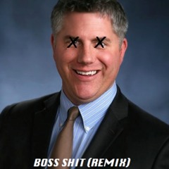 BOSS SHIT (REMIX)