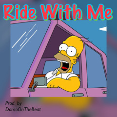 Ride With Me (prod. by DomoOnTheBeat)