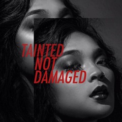 Tainted Not Damaged