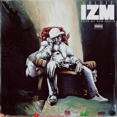 N$ Goldie - Izm (prod By Dom Beats)