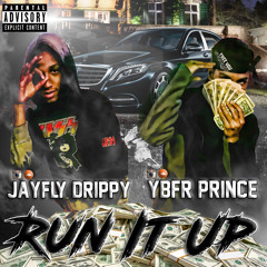 Run It Up Ft JayFly Drippy