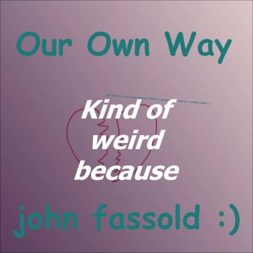 John Fassold - Our Own Way