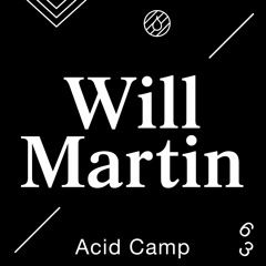 Acid Camp Vol. 63 - Will Martin