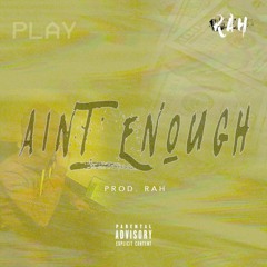Ain't Enough