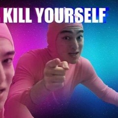 Filthy Frank- KILL YOURSELF