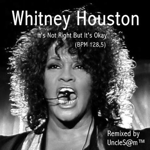 Whitney Houston - It's Not Right But It's Okay(Remixed by UncleS@m™)