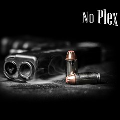No Plex - Feat. K-Lo