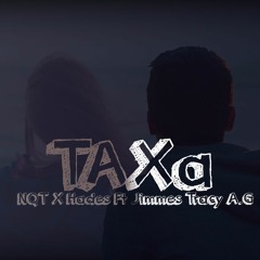 Taxa - NQT Ft Hades - ( Jimmes X Tracy A.G )