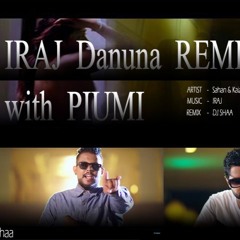 Danuna Remix  Dj Shaa Ft. (Iraj, Sahan & Kaizer Kaiz)