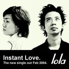 Lola (Joanna Dong and Don Shiau) - Instant Love