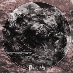 ØRGIE - Jeanne Dark EP