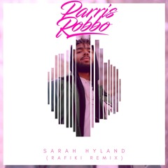 Parris Robbo - Sarah Hyland (Rafiki Remix)