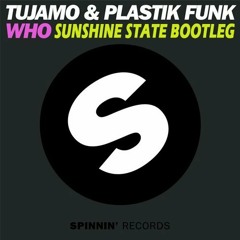 Tujamo & Plastic Funk - Who (Sunshine State Bootleg)[Free Download]