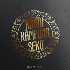 Rindu Kampung Seko' by RKS Project