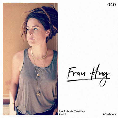 Afterhours 040: Frau Hug ☁