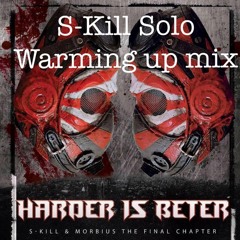 Harder is Beter- S-Kill Solo warming up mix 2017