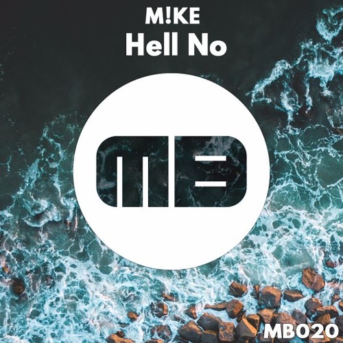 M!KE - HELL NO [MB020]