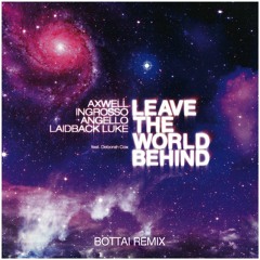 Leave The World Behind (Bottai Remix)