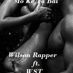Mo Ke Ta Bai Wilson Rapper( TrapBoyz) Ft. WST (prod. By WSTpro) Official Single 2017