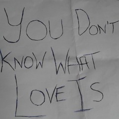 You Don't Know What Love Is (Jazz standard)
