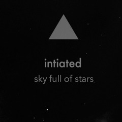 Initiated Sky Full of Stars (Mash-Up 2pac-Coldplay)