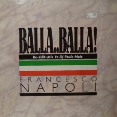 12.Francesco Napoli - Balla Balla (Re - Edit -Mix Vs Dj Paul Maia)FULL