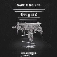 Sace X NOIXES - Origins