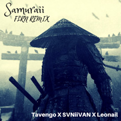 Tavengo x SVNiiVAN x Leonail - Samuraii (FLRN Remix)