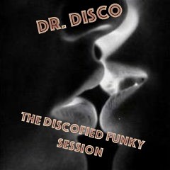 Dr. Disco - The Discofied Funky Session