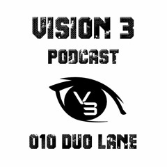 Vision 3 Podcast Series #010 Duo Lane (NL)