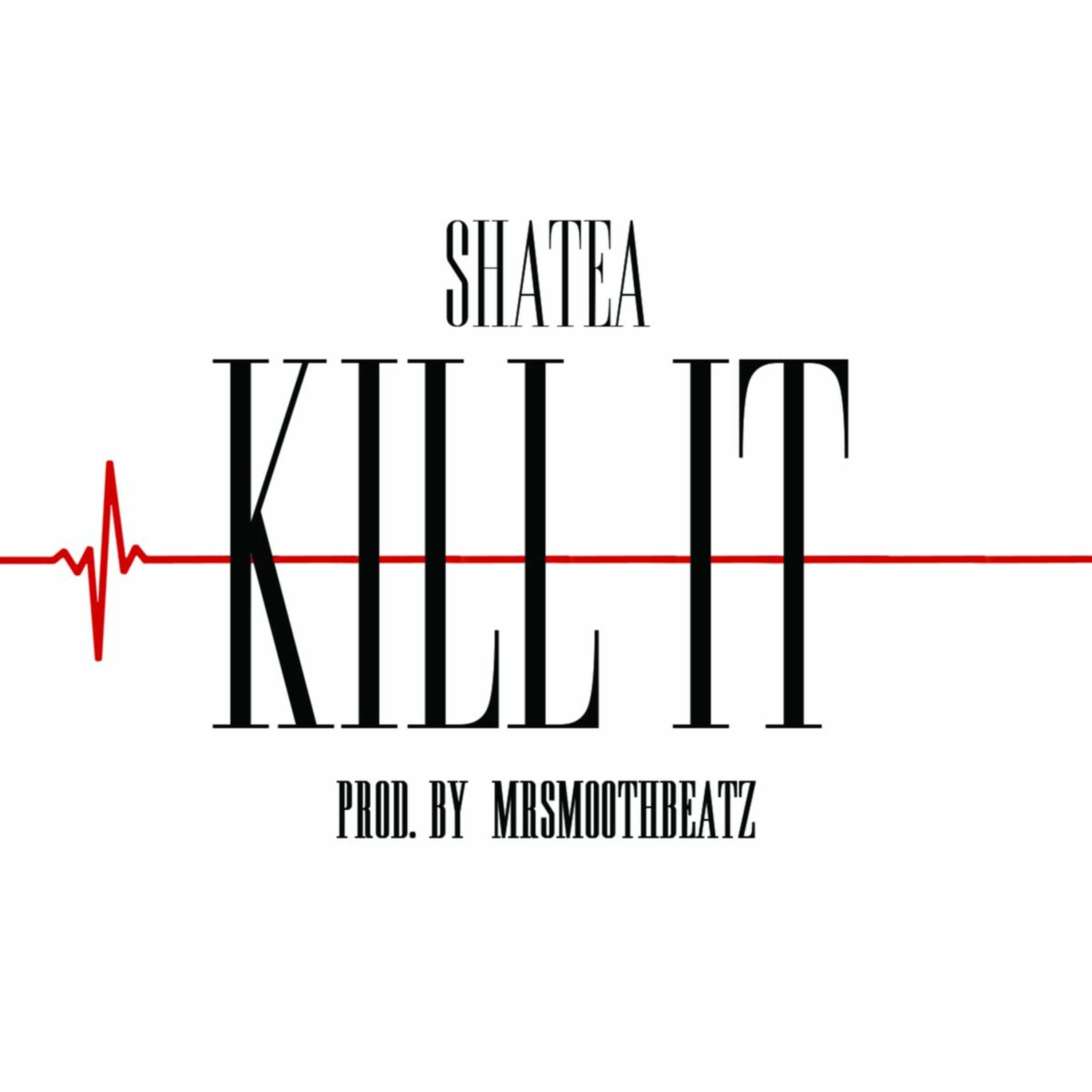Shatea - Kill It (Prod. By @MrSmoothBeatz x Big Willie On Da Beat) episode artwork