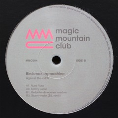 MMC004 B2. Birdsmakingmachine - Stormy Veder (SIL Remix) (Snippet)