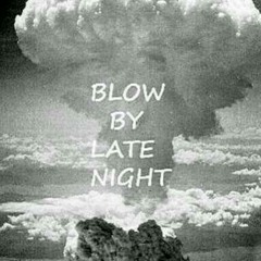 Blow-latenight