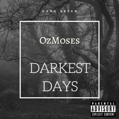 OzMoses - Darkest Days (Produced by DJ ARO)