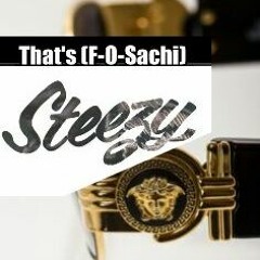Steezy - F.O.SACHII