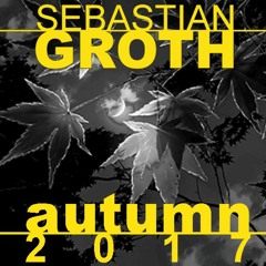 [DJ-SET] Sebastian Groth - Autumn 2017 DJ Set