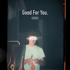 Good For You.