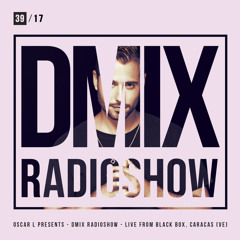 WEEK39_2017_Oscar L Presents - DMix Radioshow - Live from Black Box, Caracas (VE)