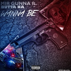 Gunna Mir Butta Na Wanna Be