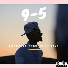 9-5 (ft Prxoject Apeshit)