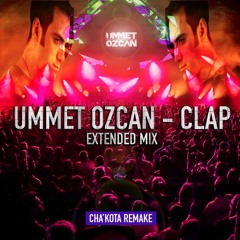 Ummet Ozcan - Clap (De Bom 2001) [Cha'Kota Extended Remake] [FREE DOWNLOAD]
