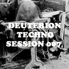 ★ 007 ★ sept2017 ★ Deuterion ★ 'Into the Abyss' session 007 ★ Techno ★